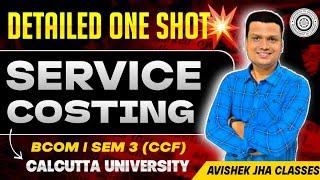 Service Costing| One shot Ep-2 | Costing  -II | Sem -3 Ccf | Calcutta University