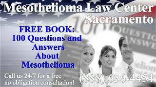 Sacramento, CA - Mesothelioma & Asbestos - Lawyer | Attorney | Lawsuit - (Lung Cancer, Asbestosis)