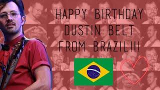 Happy Birthday Dustin Belt!! [Brazil]