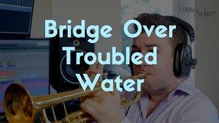 Bridge Over Troubled Water (Simon and Garfunkel) | NEW Trumpet Version