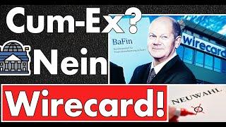 Cum-Ex Gesetz? Es geht um Wirecard! Wie alle einer Fatamorgana aufsitzen, Gesetz ist beschlossen!