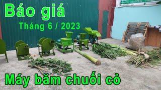 Báo giá máy băm cỏ máy băm chuối tháng 6 - 2023