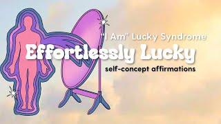 "I Am" Lucky Syndrome Self-Concept Affirmations for Confidence, Happiness and Self-Love