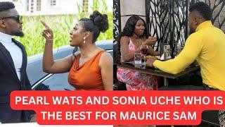 pearl wats and SoNIA Uche who is the best woman!! for MAURICE SAM️