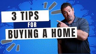 3 Tips For Buying A Home