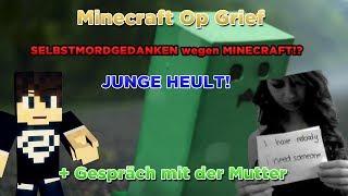 SELBSTMORDGEDANKEN WEGEN MINECRAFT! JUNGE HEULT! + Gespräch mit der Mutter xD - Minecraft Op Grief