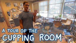 Welcome to the Cupping Room: A Tour