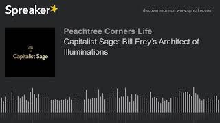 Capitalist Sage: Bill Frey’s Architect of Illuminations