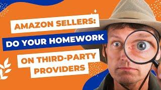 Amazon Sellers: Why You Must Vet Service Providers Before Engaging