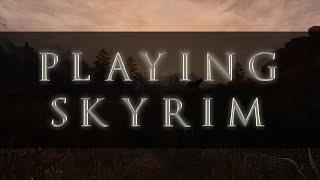 Playing Skyrim: The Skyking Finally Plays Skryim Pt 3