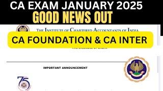 Breaking News | ICAI BIGGEST ANNOUNCEMENT CA EXAM JANUARY 2025 | GOOD NEWS OUT