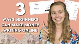 3 Ways Beginners Can Make Money Writing Online