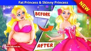 Fat Princess & Skinny Princess  Bedtime Stories - English Fairy Tales  Fairy Tales Every Day