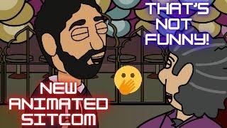 That's NOT Funny! NEW Animated Sitcom!