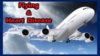 Air Travel for Heart Disease Patients