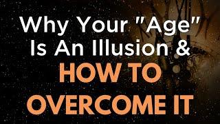 Insights to Impossible: Why Your "Age" Is An Illusion and How To Overcome It