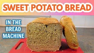 SWEET POTATO Bread Recipe in the Bread Machine #LeighsHome