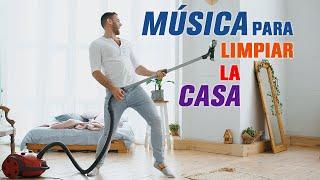 Musica para Limpiar la Casa, Musica para Hacer Quehacer, Musica Positiva Levantar El Animo