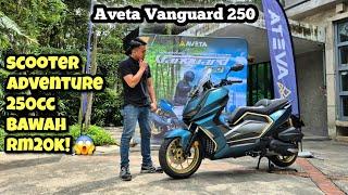 Aveta Vanguard 250 2025 | SCOOTER ADVENTURE BAWAH RM20K | REVIEW |