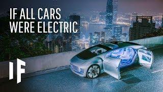 What If All Cars Were Electric?