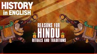 Reasons for Hindu Rituals and Traditions || History in English