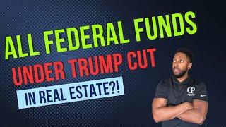 Buying Real Estate with Federal Funds Cut!