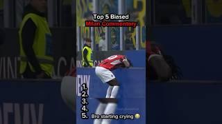 Top 5 Biased Milan Commentary #shorts #reels #footy #football #soccer #top5 #milan #commentary #4k