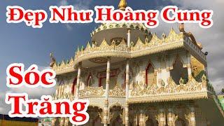 Đẹp Như Hoàng Cung - Ngôi Chùa Độc Đáo Của Người Khmer Sóc Trăng | Cảm Nhận Cuộc Sống |