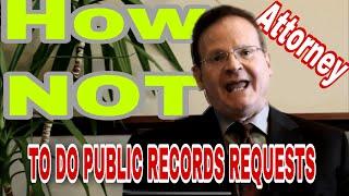 Legal advice - HOW NOT to do public records requests!