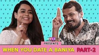 When You Date A Baniya | Part 2 | Ft. Soundarya Sharma & Lalitam Anand | RVCJ