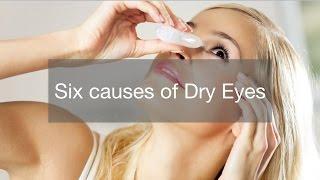 Six causes of Dry Eyes