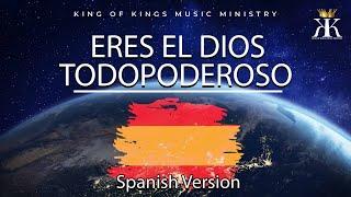 ERES EL DIOS TODOPODEROSO | Spanish Version Official |™King of Kings| Nikos & Pelagia Politis