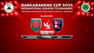 BANGLADESH vs NEPAL | Final Match | Bangabandhu Cup 2024 International Kabaddi Tournament