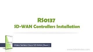 LabMinutes# RS0137 - SD-WAN Controllers Installation