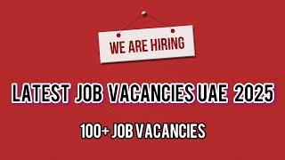 Dubai job vacancy 2025|  UAE job vacancy today| Dubai jobs | jobs in Dubai | UAE job vacancy 2025