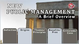 Introduction to New Public Management | NPM Origins | Definition | Pros | Criticism | 9 Themes