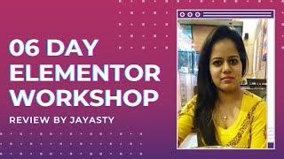 06 Day Elementor Workshop Review by Jayasty