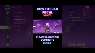 How to build Fischl? #genshinimpact #genshin #hoyocreators #shorts #fischl