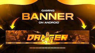 How to Make a Professional Gaming Banner on Android 2023 | Gaming Banner Tutorial 2023