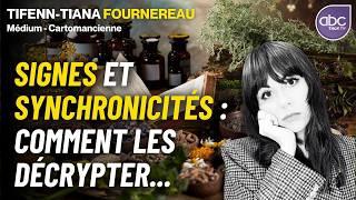 SIGNES et SYNCHRONICITÉS : Apprenez à les DÉCRYPTER - Tifenn-Tiana Fournereau