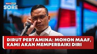  LIVE | Dirut Pertamina: Mohon Maaf, Kami Akan Memperbaiki Diri - Beritasatu Sore