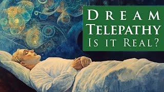 DREAM TELEPATHY: Is it real?