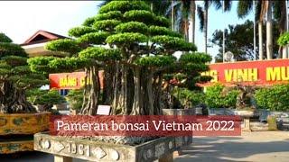 PAMERAN BONSAI VIETNAM 2022