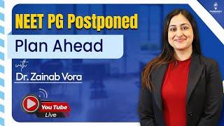 NEET PG Postponed: Plan Ahead with Dr. Zainab Vora | Cerebellum Academy