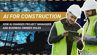 How AI Will Transform Construction (2025)