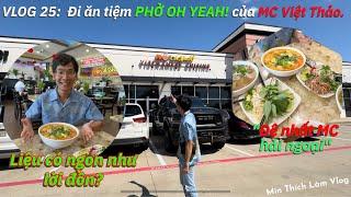 VLOG 25: Đi ăn tiệm PHỞ OH YEAH! của "Đệ nhất MC hải ngoại" Việt Thảo. Có ngon như lời đồn?