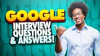 GOOGLE Interview Questions and Answers! (How to PASS a Google Job Interview at the FIRST ATTEMPT!)