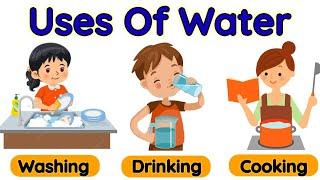 Uses of water | Importance of water | Water and it's uses | Uses of water for kids | Use of water