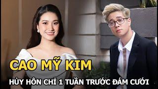 Cao Mỹ Kim: Chia tay Bùi Anh Tuấn vì thay đổi quá nhiều, hủy hôn chỉ 1 tuần trước đám cưới