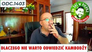 Dlaczego NIE warto odwiedzić Kambodży. Odc.1403